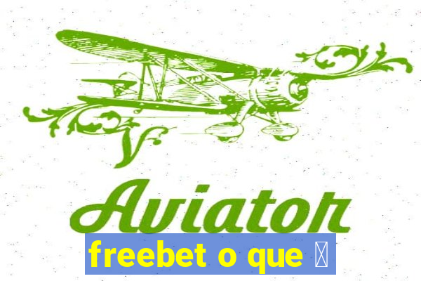 freebet o que 茅