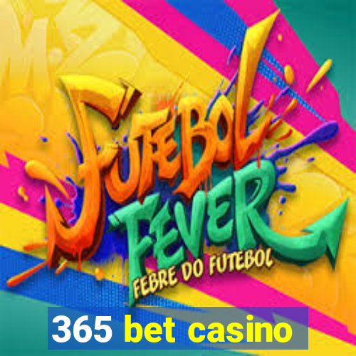 365 bet casino