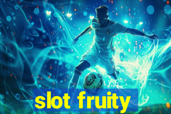 slot fruity