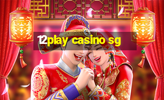 12play casino sg