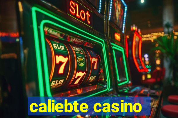 caliebte casino