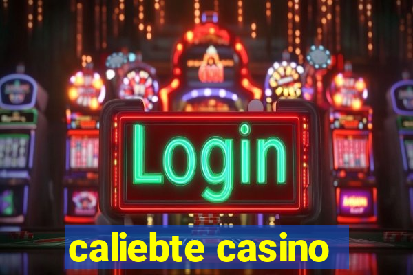 caliebte casino