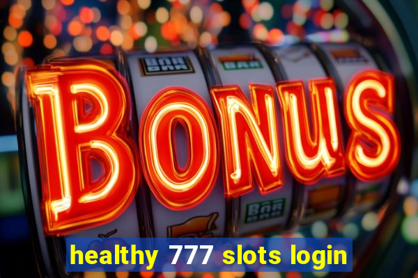 healthy 777 slots login