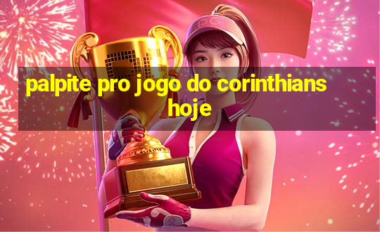 palpite pro jogo do corinthians hoje