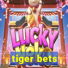 tiger bets