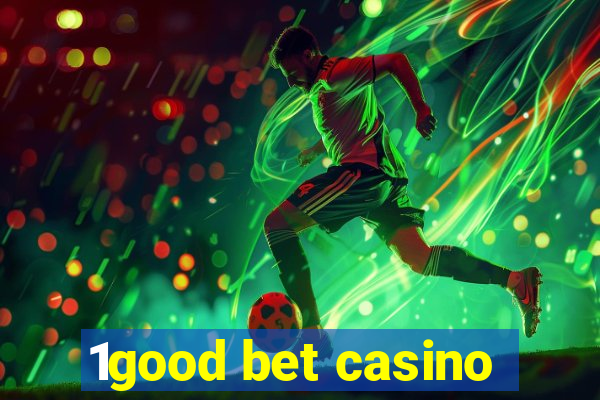 1good bet casino