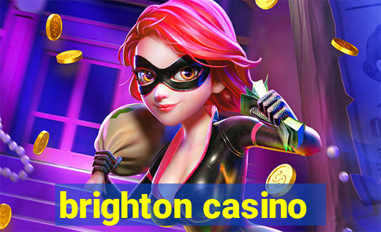 brighton casino