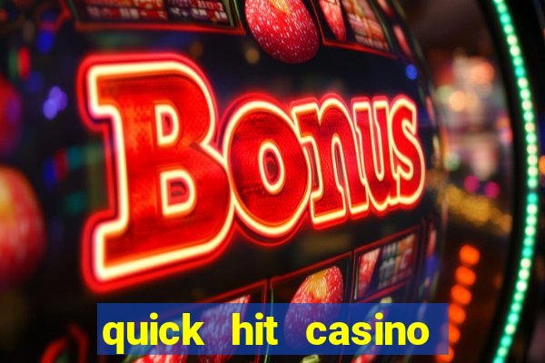 quick hit casino slots games