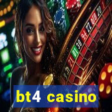 bt4 casino