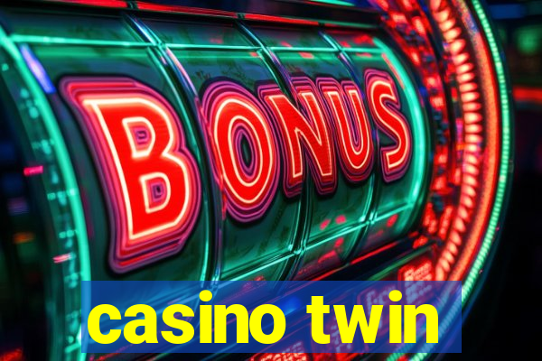 casino twin