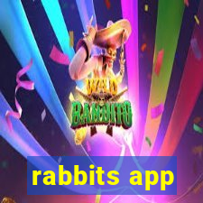 rabbits app