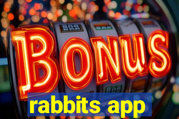 rabbits app