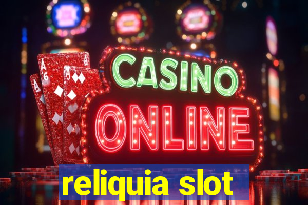 reliquia slot