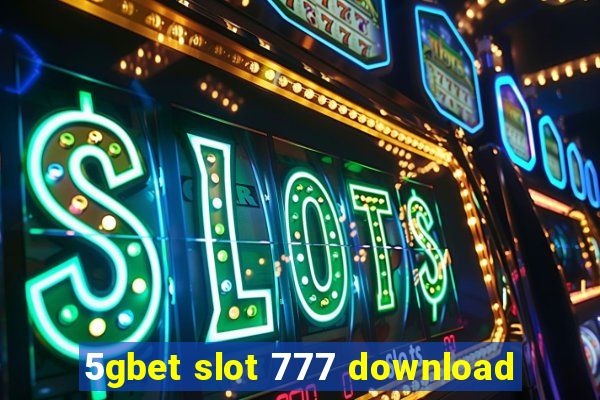 5gbet slot 777 download