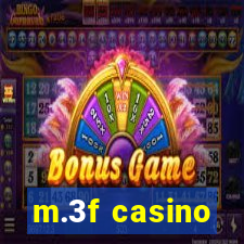 m.3f casino