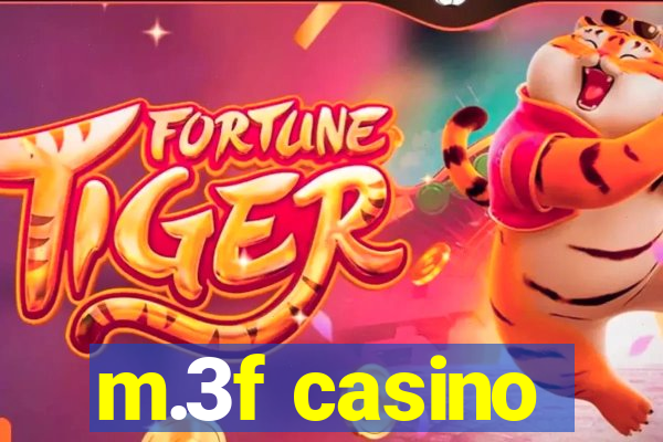 m.3f casino