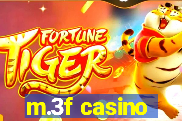 m.3f casino