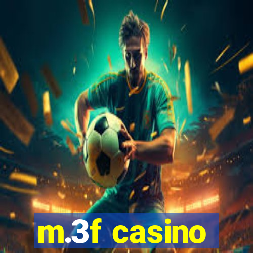 m.3f casino