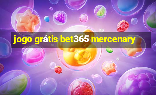 jogo grátis bet365 mercenary