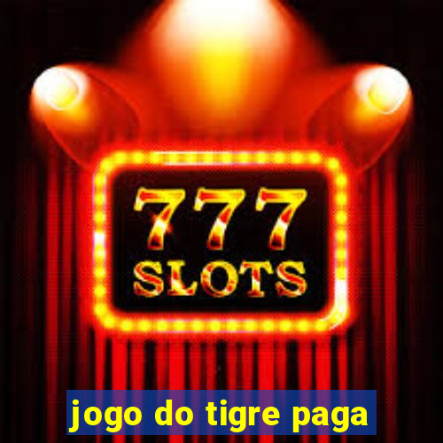 jogo do tigre paga