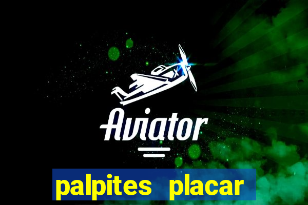 palpites placar jogos de hoje