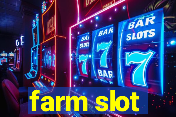 farm slot