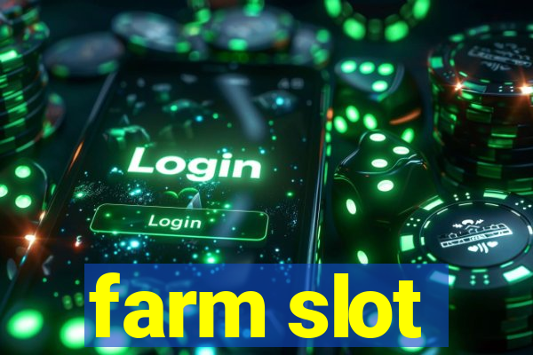 farm slot