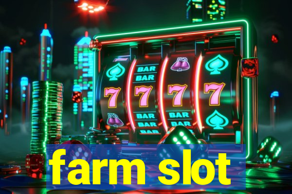 farm slot