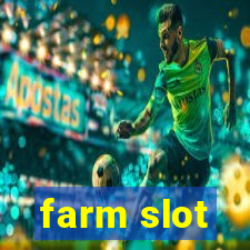 farm slot