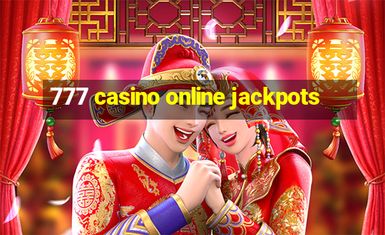 777 casino online jackpots