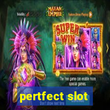 pertfect slot