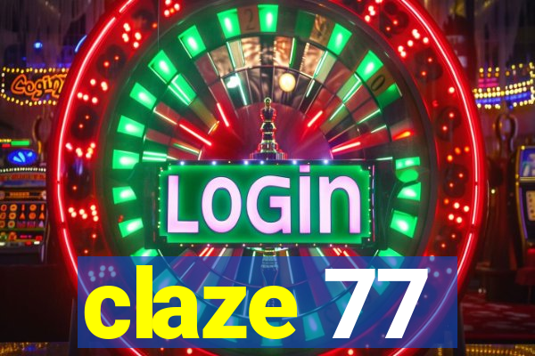 claze 77