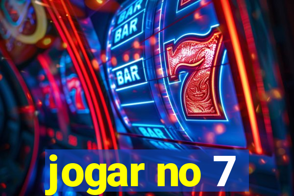 jogar no 7