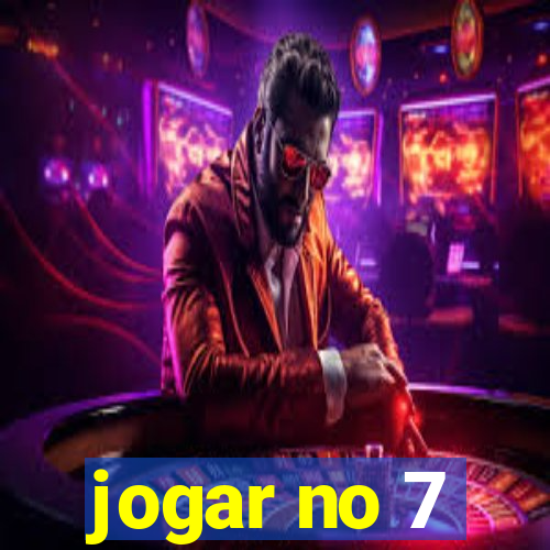 jogar no 7