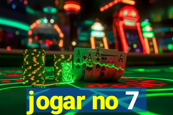 jogar no 7