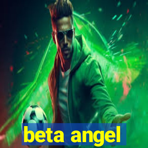 beta angel