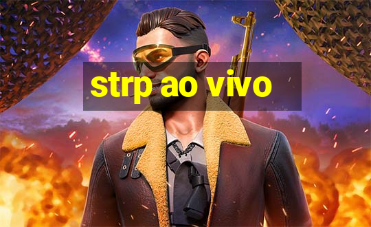 strp ao vivo