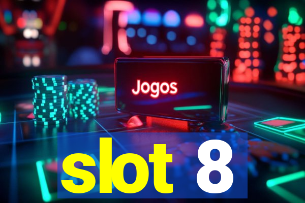 slot 8