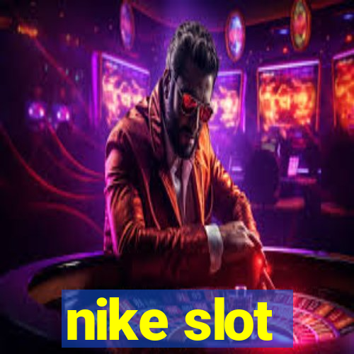 nike slot