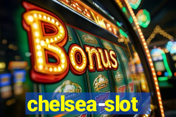 chelsea-slot