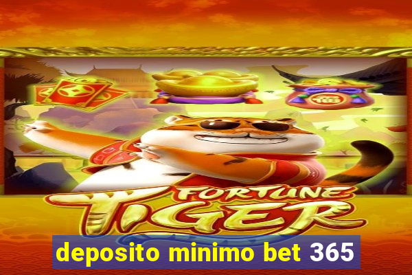 deposito minimo bet 365