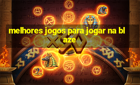 melhores jogos para jogar na blaze