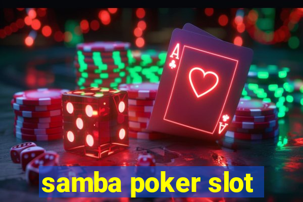 samba poker slot