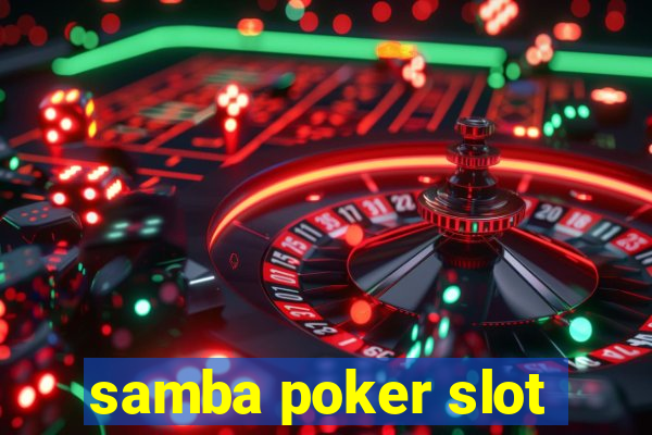 samba poker slot