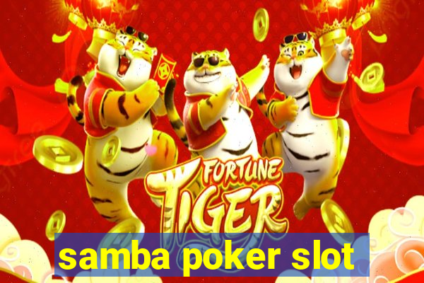 samba poker slot