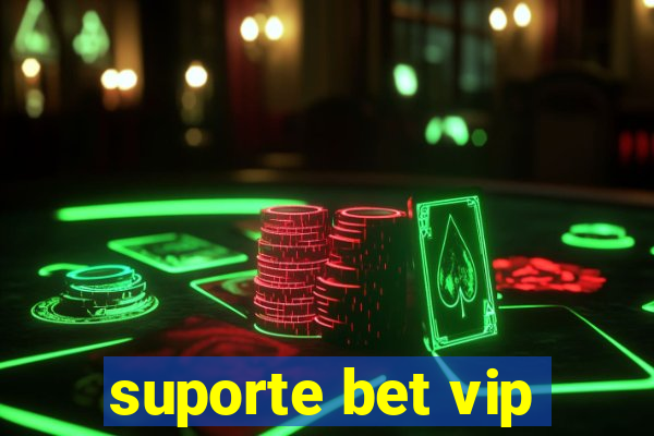 suporte bet vip