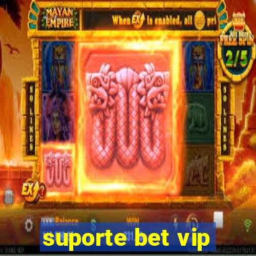 suporte bet vip