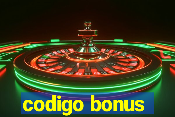 codigo bonus