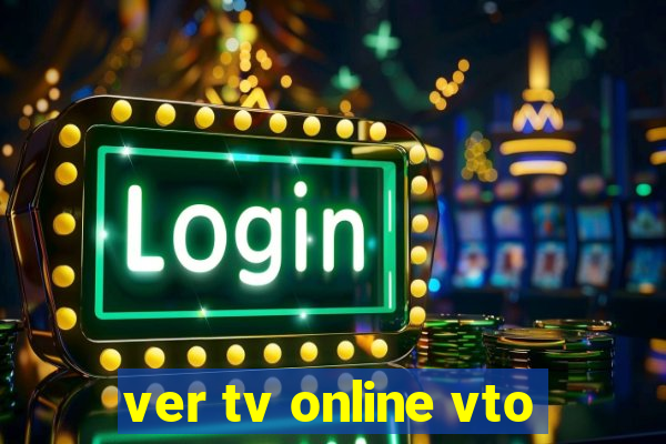 ver tv online vto