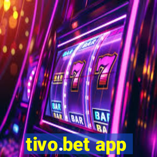 tivo.bet app